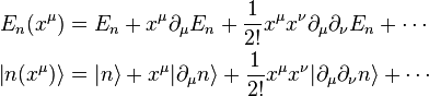 \begin{align}
E_n(x^\mu) &= E_n + x^\mu\partial_\mu E_n + \frac{1}{2!}x^\mu x^\nu\partial_\mu\partial_\nu E_n+\cdots \\
\left | n(x^\mu) \right \rangle &= | n\rangle + x^\mu|\partial_\mu n\rangle + \frac{1}{2!}x^\mu x^\nu|\partial_\mu\partial_\nu  n\rangle+\cdots
\end{align}