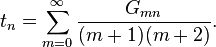 t_n=\sum_{m=0}^\infty \frac{G_{mn}} {(m+1)(m+2)}.