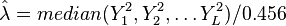 \hat{\lambda}= median(Y_1^2,Y_2^2,\ldots Y_L^2)/0.456
