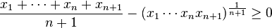 \frac{x_1 + \cdots + x_n + x_{n+1}}{n+1} - ({x_1 \cdots x_n x_{n+1}})^{\frac{1}{n+1}}\ge0