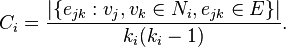 C_i = \frac{|\{e_{jk}: v_j,v_k \in N_i, e_{jk} \in E\}|}{k_i(k_i-1)}.