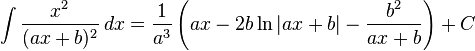 \int\frac{x^2}{(ax + b)^2} \, dx= \frac{1}{a^3}\left(ax - 2b\ln\left|ax + b\right| - \frac{b^2}{ax + b}\right) + C