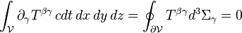  \int_\mathcal{V} \partial_\gamma T^{\beta\gamma} \, c dt \, dx \, dy \, dz = \oint_{\partial \mathcal{V}} T^{\beta\gamma} d^3 \Sigma_\gamma = 0 