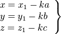 \left.\begin{array}{l}x=x_1-ka\\y=y_1-kb\\z=z_1-kc\end{array}\right\}