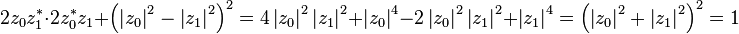 2 z_{0} z_{1}^{\ast} \cdot 2 z_{0}^{\ast} z_{1} + 
\left( \left| z_{0} \right|^{2} - \left| z_{1} \right|^{2} \right)^{2} = 
4 \left| z_{0} \right|^{2} \left| z_{1} \right|^{2} + 
\left| z_{0} \right|^{4} - 2 \left| z_{0} \right|^{2} \left| z_{1} \right|^{2} + \left| z_{1} \right|^{4} = 
\left( \left| z_{0} \right|^{2} + \left| z_{1} \right|^{2} \right)^{2} = 1