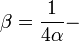 \beta = \frac{1}{4\alpha} - \ 