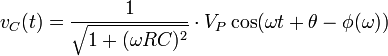 v_C(t) = \frac{1}{\sqrt{1 + (\omega RC)^2}}\cdot V_P \cos(\omega t + \theta- \phi(\omega))