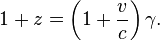 1 + z = \left(1 + \frac{v}{c}\right) \gamma.