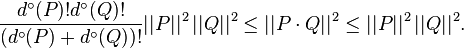 \frac{d^\circ(P)!d^\circ(Q)!}{(d^\circ(P)+d^\circ(Q))!}||P||^2 \, ||Q||^2 \leq
 ||P\cdot Q||^2 \leq ||P||^2 \, ||Q||^2.