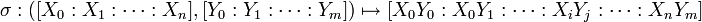 \sigma:([X_0:X_1:\cdots:X_n], [Y_0:Y_1:\cdots:Y_m]) \mapsto 
  [X_0Y_0: X_0Y_1: \cdots :X_iY_j: \cdots :X_nY_m]\ 