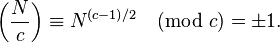 
\left(\frac{N}{c}\right)
\equiv N^{(c-1)/2} \pmod c
= \pm 1.
