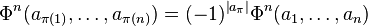  \Phi^{n}(a_{\pi(1)},\ldots,a_{\pi(n)}) = (-1)^{\left|a_{\pi}\right|}\Phi^{n}(a_{1},\ldots, a_{n})    