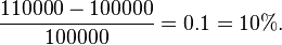  \frac{110000-100000}{100000} = 0.1 = 10\%.