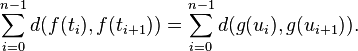     \sum_{i = 0}^{n - 1} d(f(t_i), f(t_{i+1})) = \sum_{i = 0}^{n - 1} d(g(u_i), g(u_{i+1})).