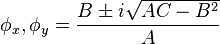 {\phi_x},{\phi_y}=\frac{B\pm i\sqrt{AC-B^2}}{A} 