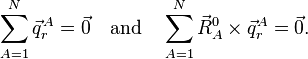 
\sum_{A=1}^N \vec{q}^{\,A}_r = \vec{0} \quad\mathrm{and}\quad \sum_{A=1}^N \vec{R}^0_A\times
\vec{q}^A_r = \vec{0}.
