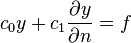 c_0 y + c_1 {\partial y \over \partial n}=f