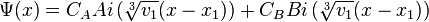 \Psi(x) = C_A Ai\left( \sqrt[3]{v_1} (x - x_1) \right) + C_B Bi\left( \sqrt[3]{v_1} (x - x_1) \right)