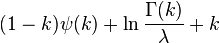 (1-k)\psi(k) + \ln \frac{\Gamma(k)}{\lambda} + k