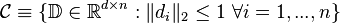 \mathcal{C} \equiv \{\mathbb{D} \in \mathbb{R}^{d \times n}: \|d_i\|_2 \leq 1 \,\, \forall i =1,...,n \}