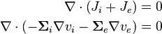 
\begin{alignat}{2}
\nabla \cdot \left( J_i + J_e \right) & = 0 \\
\nabla \cdot \left( -\mathbf\Sigma_i \nabla v_i - \mathbf\Sigma_e \nabla v_e \right) & = 0
\end{alignat}
