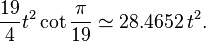 \frac{19}{4}t^2 \cot \frac{\pi}{19} \simeq 28.4652\,t^2.