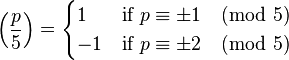 \left(\frac{p}{5}\right) = \begin{cases} 1 &\text{if }p \equiv \pm1 \pmod 5\\ -1 &\text{if }p \equiv \pm2 \pmod 5 \end{cases}