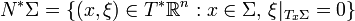 N^*\Sigma=\{(x,\xi)\in T^*\R^n:x\in\Sigma,\,\xi|_{T_x\Sigma}=0\}\,