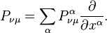 P_{\nu\mu} = \sum_{\alpha} P_{\nu\mu}^\alpha\frac{\partial}{\partial x^\alpha}.