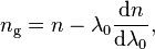 n_\mathrm{g} = n - \lambda_0 \frac{\mathrm{d}n}{\mathrm{d}\lambda_0},