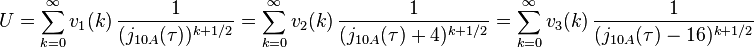 U =
\sum_{k=0}^\infty v_1(k)\,\frac{1}{(j_{10A}(\tau))^{k+1/2}} = 
\sum_{k=0}^\infty v_2(k)\,\frac{1}{(j_{10A}(\tau)+4)^{k+1/2}} =
\sum_{k=0}^\infty v_3(k)\,\frac{1}{(j_{10A}(\tau)-16)^{k+1/2}}