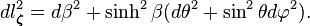 dl_{\boldsymbol \zeta}^2 = d\beta^2 + \sinh^2\beta(d\theta^2 + \sin^2\theta d\varphi^2).