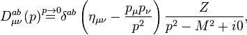 D_{\mu\nu}^{ab}(p)\stackrel{p\rightarrow 0}{=}\delta^{ab}\left(\eta_{\mu\nu}-\frac{p_\mu p_\nu}{p^2}\right)\frac{Z}{p^2-M^2+i0},