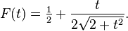 F(t) = \tfrac{1}{2}+\frac{t}{2\sqrt{2+t^2}}.