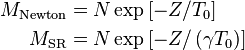 \begin{align}
M_{\mathrm{Newton}} & =N\exp\left[-Z/T_{0}\right]\\
M_{\mathrm{SR}} & =N\exp\left[-Z/\left(\gamma T_{0}\right)\right]
\end{align}