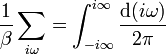 \frac{1}{\beta}\sum_{i\omega}=\int_{-i\infty}^{i\infty}\frac{\mathrm{d}(i\omega)}{2\pi}