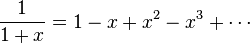 \frac{1}{1+x} = 1 - x + x^2 - x^3 + \cdots