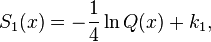 S_1(x) = -\frac{1}{4}\ln Q(x) + k_1,