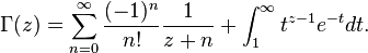 \Gamma(z)= \sum_{n=0}^\infty \frac{(-1)^n}{n!}\frac{1}{z+n} + \int_1^\infty t^{z-1} e^{-t} dt.