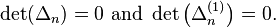 \det(\Delta_n) = 0\ \mathrm{and}\ \det\left(\Delta_n^{(1)}\right) = 0.