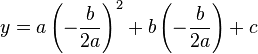 y=a\left (-\frac{b}{2a}\right )^2 + b \left ( -\frac{b}{2a} \right ) + c