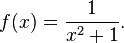 f(x)=\frac{1}{x^2+1}.