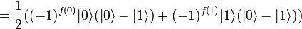 =\frac{1}{2}((-1)^{f(0)}|0\rangle(|0\rangle - |1\rangle) + (-1)^{f(1)}|1\rangle(|0\rangle - |1\rangle))