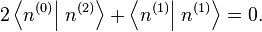 2 \left \lang n^{(0)} \right | \left. n^{(2)} \right \rang + \left \lang n^{(1)} \right | \left. n^{(1)} \right \rang = 0.