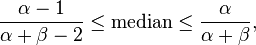  \frac{ \alpha - 1 }{ \alpha + \beta - 2 } \le \text{median}  \le \frac{ \alpha }{ \alpha + \beta } ,