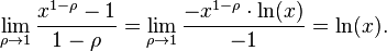 \lim_{\rho\to 1}\frac{x^{1-\rho}-1}{1-\rho} = \lim_{\rho\to 1}\frac{-x^{1-\rho}\cdot \ln(x)}{-1} = \ln(x).