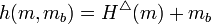 h(m,m_b) = H^\triangle (m) + m_b 