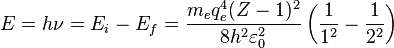 E= h\nu = E_i-E_f=\frac{m_e q_e^4 (Z-1)^2}{8 h^2 \varepsilon_{0}^2} \left( \frac{1}{1^2} - \frac{1}{2^2} \right) \,