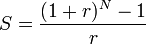 S = {{(1+r)^N - 1}\over r}