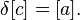  \delta_{ }^{ }[c] = [a].\, 